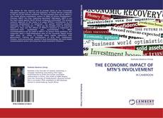 THE ECONOMIC IMPACT OF MTN’S INVOLVEMENT kitap kapağı
