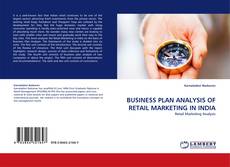 Copertina di BUSINESS PLAN ANALYSIS OF RETAIL MARKETING IN INDIA