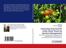 Copertina di Improving Crop Growth under Water Stress by Nutrient Management