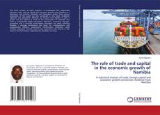 Capa do livro de The role of trade and capital in the economic growth of Namibia 