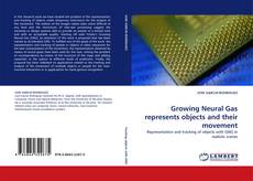 Bookcover of Growing Neural Gas represents objects and their movement