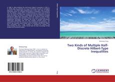 Capa do livro de Two Kinds of Multiple Half-Discrete Hilbert-Type Inequalities 