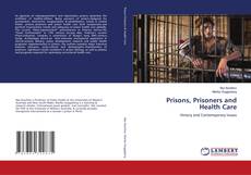 Couverture de Prisons, Prisoners and Health Care