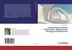 Integrating Customer Preferences, Organization Strategy and Resources kitap kapağı