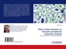 Bookcover of Effect of Nano-Alumina on the Bulk and Adhesive Properties of Epoxy