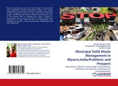 Capa do livro de Municipal Solid Waste Management in Mysore,India:Problems and Prospect 