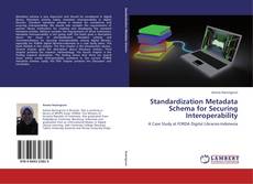 Standardization Metadata Schema for Securing Interoperability kitap kapağı