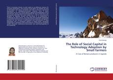 Couverture de The Role of Social Capital in Technology Adoption by Small farmers