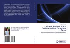 Kinetic Study of 2,4,5-Trichloroaniline Phosphate Esters kitap kapağı