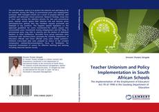 Buchcover von Teacher Unionism and Policy Implementation in South African Schools