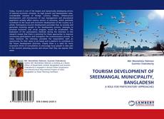 TOURISM DEVELOPMENT OF SREEMANGAL MUNICIPALITY, BANGLADESH kitap kapağı