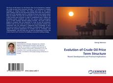 Capa do livro de Evolution of Crude Oil Price Term Structure 