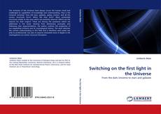 Bookcover of Switching on the first light in the Universe