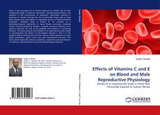 Capa do livro de Effects of Vitamins C and E on Blood and Male Reproductive Physiology 