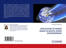 Portada del libro de APPLICATION OF BINARY IMAGE IN DIGITAL AUDIO WATERMARKING