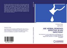 Bookcover of ARE HERBAL REMEDIES EFFECTIVE IN HIV INFECTION?