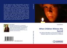 Bookcover of When Children Witness the Sacred