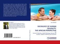 Bookcover of SOCIOLOGY OF HUMAN SEXUALITY: THE AFRICAN PERSPECTIVE