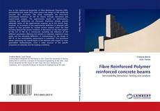 Portada del libro de Fibre Reinforced Polymer reinforced concrete beams