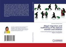 Couverture de Illegal migration and trafficking of the Adivasi women and children
