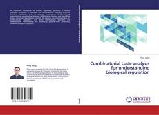 Buchcover von Combinatorial code analysis for understanding biological regulation