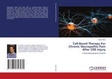 Copertina di Cell-Based Therapy For Chronic Neuropathic Pain After CNS Injury