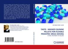 Bookcover of TASTE - MASKED QUININE PELLETS FOR FLEXIBLE PEDIATRIC DRUG DOSING