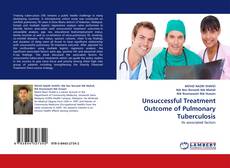 Couverture de Unsuccessful Treatment Outcome of Pulmonary Tuberculosis