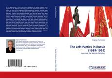 Couverture de The Left Parties in Russia (1989-1992)