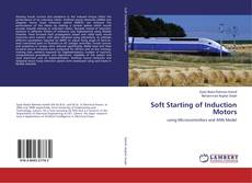 Bookcover of Soft Starting of Induction Motors
