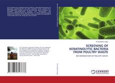 Buchcover von SCREENING OF KERATINOLYTIC BACTERIA FROM POULTRY WASTE
