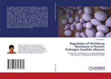 Portada del libro de Regulation of Multidrug Resistance in Human Pathogen Candida albicans