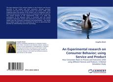 Portada del libro de An Experimental research on Consumer Behavior; using Service and Product