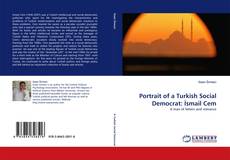 Bookcover of Portrait of a Turkish Social Democrat: İsmail Cem