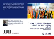 Bookcover of Grade 7 Learners' Perception of their transition to high school