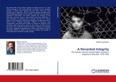 Portada del libro de A Perverted Integrity