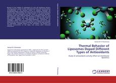 Thermal Behavior of Liposomes Doped Different Types of Antioxidants kitap kapağı