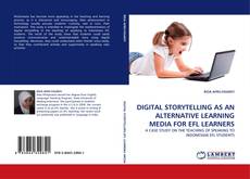 Copertina di DIGITAL STORYTELLING AS AN ALTERNATIVE LEARNING MEDIA FOR EFL LEARNERS