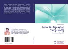 Bookcover of Animal Diet Formulation Using Nonlinear Programming