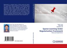 Bookcover of Sparse Learning Under Regularization Framework