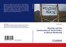 Couverture de Morality and the Construction of Social Orders in African Modernity