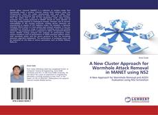 Couverture de A New Cluster Approach for Wormhole Attack Removal in MANET using NS2