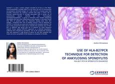 Portada del libro de USE OF HLA-B27PCR TECHNIQUE FOR DETECTION OF ANKYLOSING SPONDYLITIS