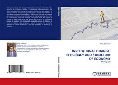 Portada del libro de INSTITUTIONAL CHANGE, EFFICIENCY AND STRUCTURE OF ECONOMY