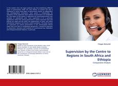 Capa do livro de Supervision by the Centre to Regions in South Africa and Ethiopia 