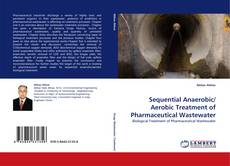 Couverture de Sequential Anaerobic/ Aerobic Treatment of Pharmaceutical Wastewater