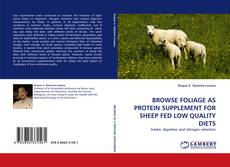 Capa do livro de BROWSE FOLIAGE AS PROTEIN SUPPLEMENT FOR SHEEP FED LOW QUALITY DIETS 