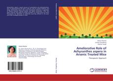 Bookcover of Ameliorative Role of Achyranthes aspera in Arsenic Treated Mice