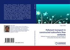 Couverture de Pollutant transport in constructed subsurface flow wetlands