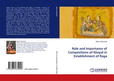 Capa do livro de Role and Importance of Compositions of Khayal in Establishment of Raga 